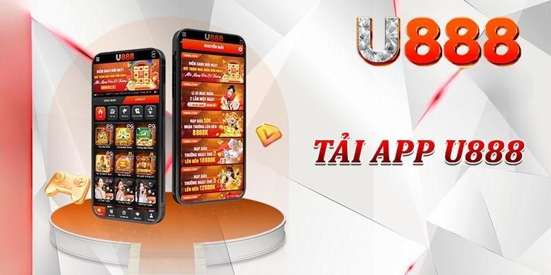 Những vấn đề cần giải đáp khi tải app U888