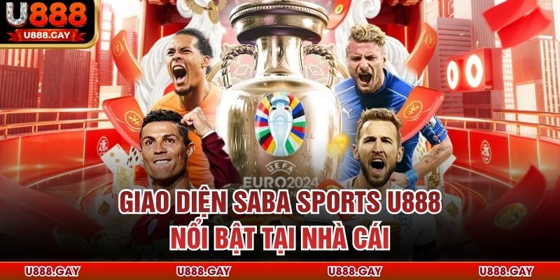 Giao diện Saba sports U888 nổi bật tại nhà cái