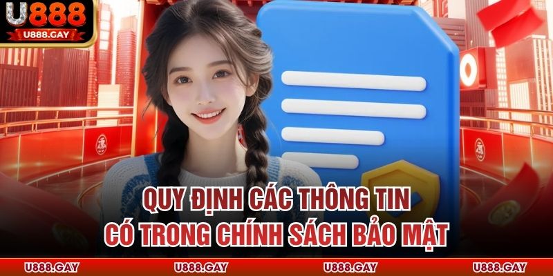 Quy định các thông tin có trong chính sách bảo mật
