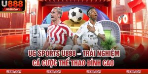 UG Sports U888 – Trải Nghiệm Cá Cược Thể Thao Đỉnh Cao