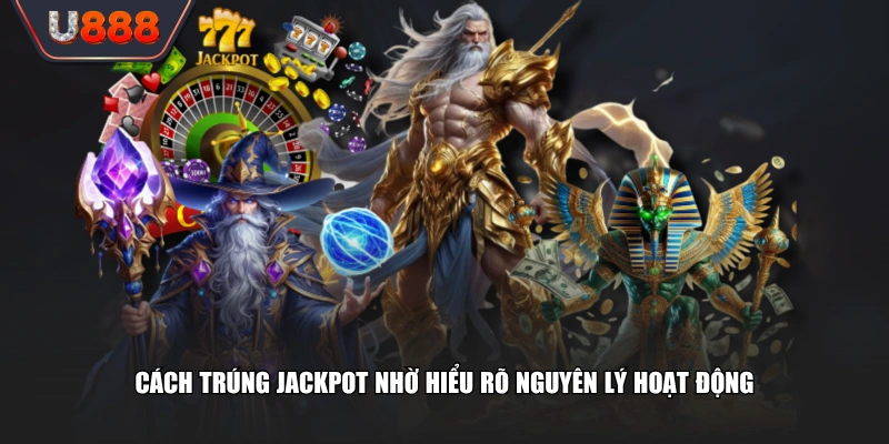Vài Cách Trúng Jackpot Bí Quyết Gia Tăng Cơ Hội Phát Tài 2 Cách trúng Jackpot nhờ hiểu rõ nguyên lý hoạt động