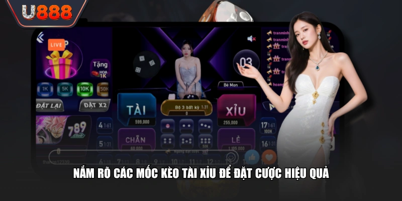 Nắm rõ các mốc kèo Tài Xỉu để đặt cược hiệu quả