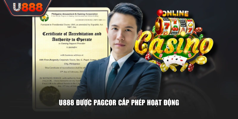 Giấy Phép Hoạt Động Bảo Chứng Cho Thương Hiệu U888 Đẳng Cấp 3 U888 được PAGCOR cấp phép hoạt động