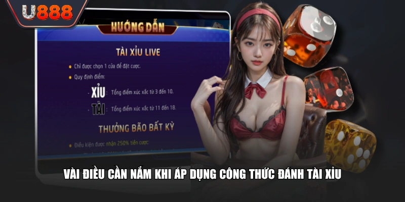Bật Mí Công Thức Đánh Tài Xỉu Chiến Thuật Ăn Tiền Siêu Đỉnh 4 Vài điều cần nắm khi áp dụng công thức đánh Tài Xỉu